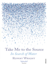 Take Me to the Source (eBook): In Search of Water